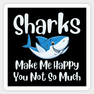 Sharks Make Me Happy You Not So Much Sticker